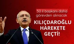 Kılıçdaroğlu harekete geçti! 50 il başkanı daha görevden alınacak