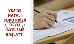 YKS'de hatalı soru krizi! ÖSYM inceleme başlattı