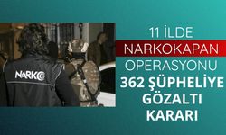 11 ilde Narkokapan operasyonu: 362 şüpheliye gözaltı kararı