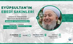 Mahmud Ustaosmanoğlu, Eyüpsultan’da Rahmetle Yâd Edilecek