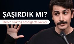 Deniz Göktaş emniyette kıvırdı