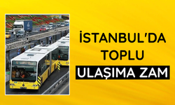 İstanbul'da toplu ulaşıma zam