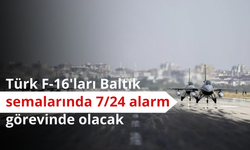 Türk F-16'ları Baltık semalarında 7/24 alarm görevinde olacak