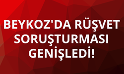 Beykoz'da rüşvet soruşturması genişledi!