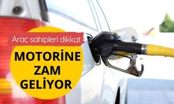 Motorine zam geliyor