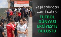Yeşil sahadan camii safına: Futbol dünyası Erciyes’te buluştu
