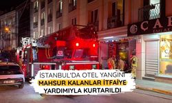 İstanbul'da otel yangını: Mahsur kalanlar itfaiye yardımıyla kurtarıldı