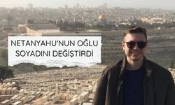Netanyahu'nun oğlu soyadını değiştirdi