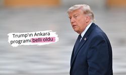 ABD Başkanı Trump'ın Ankara programı belli oldu