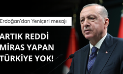 Erdoğan'dan Yeniçeri mesajı: Artık reddi miras yapan Türkiye yok