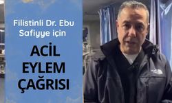 Filistinli Dr. Ebu Safiyye için acil eylem çağrısı