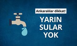 Ankara'da bazı mahallelerde su kesintisi uygulanacak