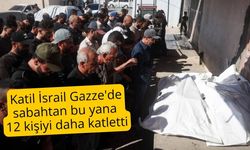Katil İsrail Gazze'de sabahtan bu yana 12 kişiyi daha katletti