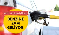 Benzine zam geliyor