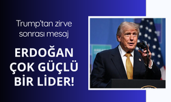 Trump: Cumhurbaşkanı Erdoğan çok güçlü bir lider