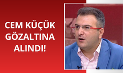 Cem Küçük gözaltına alındı