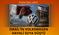 Katar'dan veto! İsrail'in Volkswagen hayali suya düştü
