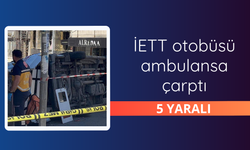 İETT otobüsü ambulansa çarptı: 5 yaralı