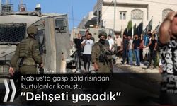 Nablus'ta gasp saldırısından kurtulanlar konuştu: "Dehşeti yaşadık"