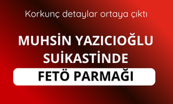 Yazıcıoğlu suikastinde FETÖ parmağı