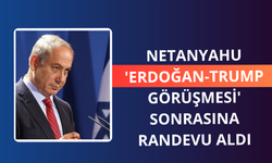 Netanyahu 'Erdoğan-Trump görüşmesi' sonrasına randevu aldı