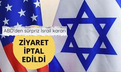ABD'den sürpriz İsrail kararı: Ziyaret iptal edildi