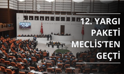 12. Yargı Paketi Meclis'ten geçti