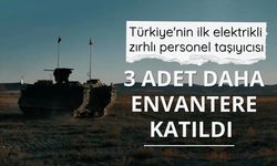 Türkiye'nin ilk elektrikli zırhlı personel taşıyıcısı