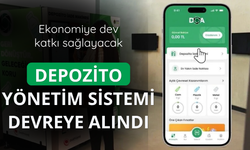 Depozito Yönetim Sistemi devreye alındı