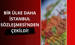 Bir ülke daha İstanbul Sözleşmesi'nden çekildi