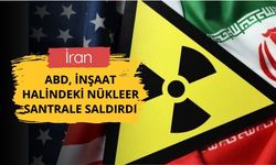 İran: ABD, inşaat halindeki nükleer santrale saldırdı