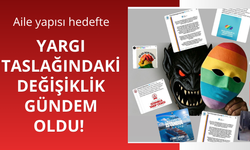 Yargı Taslağındaki değişiklik gündem oldu! Aile yapısı hedefte