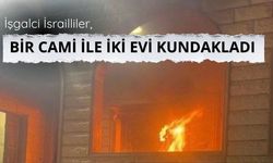 İşgalci İsrailliler, bir cami ile iki evi kundakladı