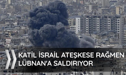 Katil İsrail ateşkese rağmen Lübnan'a saldırıyor