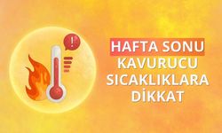 Hafta sonu kavurucu sıcaklıklara dikkat