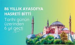 86 yıllık Ayasofya hasreti bitti: Tarihi günün üzerinden 6 yıl geçti
