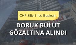 CHP Silivri İlçe Başkanı Doruk Bulut gözaltına alındı