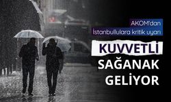 AKOM'dan İstanbullulara kritik uyarı: Kuvvetli sağanak geliyor