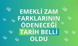 Emekli zam farklarının ödeneceği tarih belli oldu