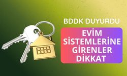 BDDK duyurdu: Evim sistemlerine girenler dikkat
