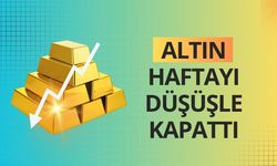 Altın haftayı düşüşle kapattı