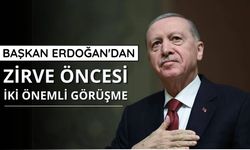 Başkan Erdoğan'dan zirve öncesi iki önemli görüşme