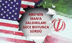 ABD’nin İran’a saldırıları gece boyunca sürdü