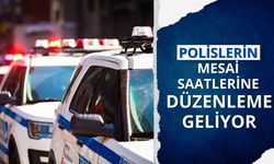 Polislerin mesai saatlerine düzenleme geliyor