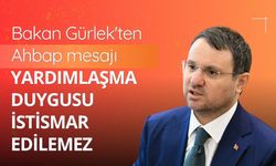 Bakan Gürlek'ten Ahbap mesajı: Yardımlaşma duygusu istismar edilemez