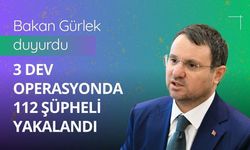 Bakan Gürlek: 3 büyük operasyonda 112 şüpheli yakalandı