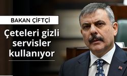 Bakan Çiftçi: Çeteleri gizli servisler kullanıyor