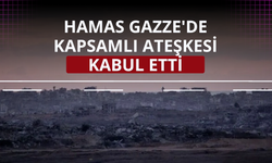 Hamas Gazze'de kapsamlı ateşkesi kabul etti