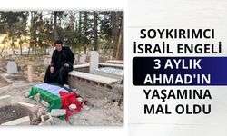 Soykırımcı İsrail engeli 3 aylık Ahmad'ın yaşamına mal oldu