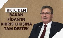 KKTC’den Bakan Fidan’ın Kıbrıs çıkışına tam destek